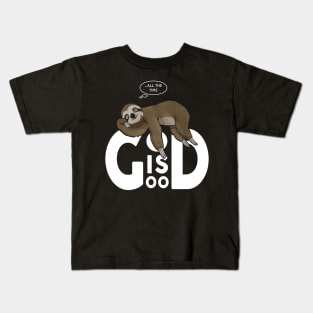 God Is Good All The Time Sloth Kids T-Shirt